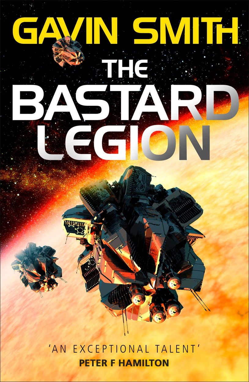 The Bastard Legion By Gavin G Smith Gollancz Bringing You News From Our World To Yours