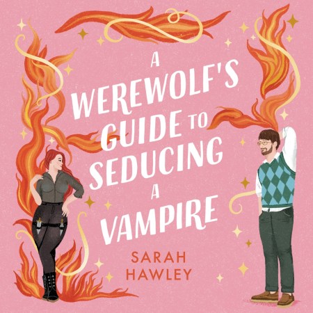 A Werewolf’s Guide to Seducing a Vampire